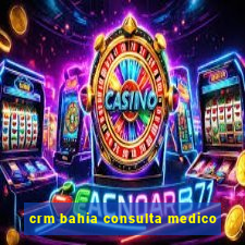 crm bahia consulta medico